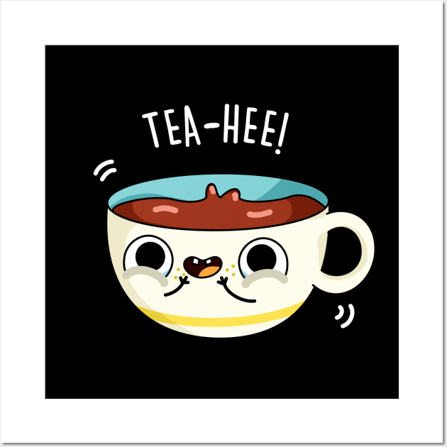 Tea-Hee Cute Tea Cup Pun Wall Art by punnybone